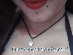 Bustyandfriendlygirl