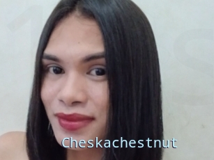 Cheskachestnut