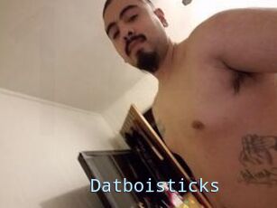 Datboisticks