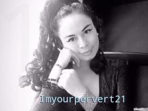 Imyourpervert21