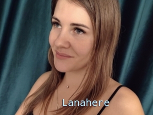 Lanahere