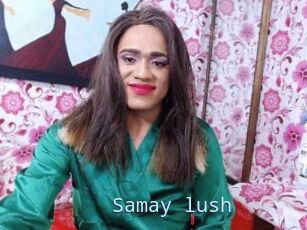 Samay_lush