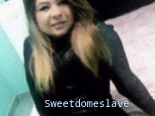 Sweetdomeslave