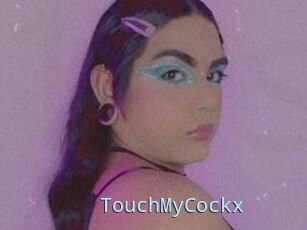 TouchMyCockx