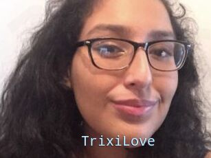 TrixiLove