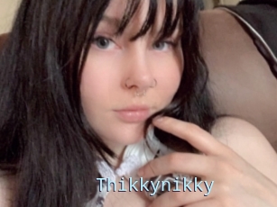 Thikkynikky