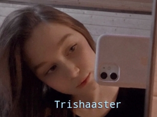 Trishaaster