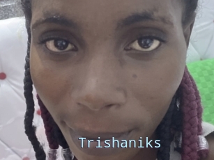 Trishaniks