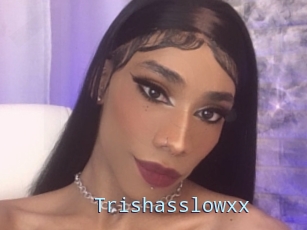 Trishasslowxx