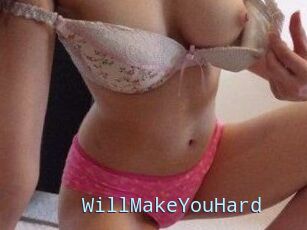 WillMakeYouHard