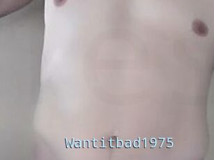 Wantitbad1975