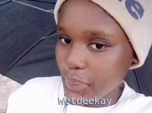 Wetdeekay